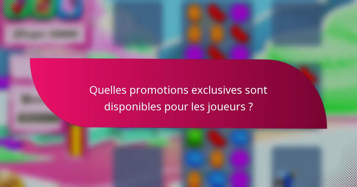Quelles promotions exclusives sont disponibles pour les joueurs ?