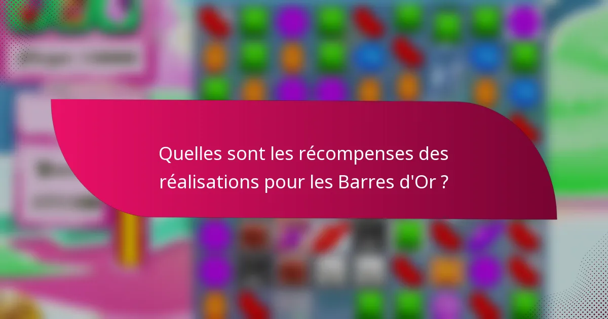 Quelles sont les récompenses des réalisations pour les Barres d'Or ?